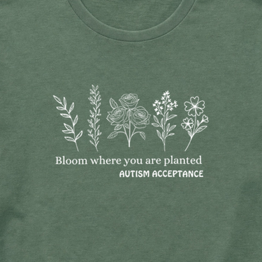 Bloom Where You Are Planted - Autism Acceptance Wildflowers Tee Military Green t-shirt, design close-up