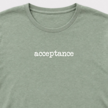 Acceptance Statement Tag-Free Tee Sage t-shirt, design close-up
