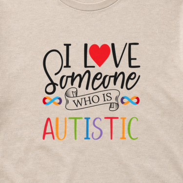 I Love Someone Who Is Autistic Tee Sand t-shirt, design close-up