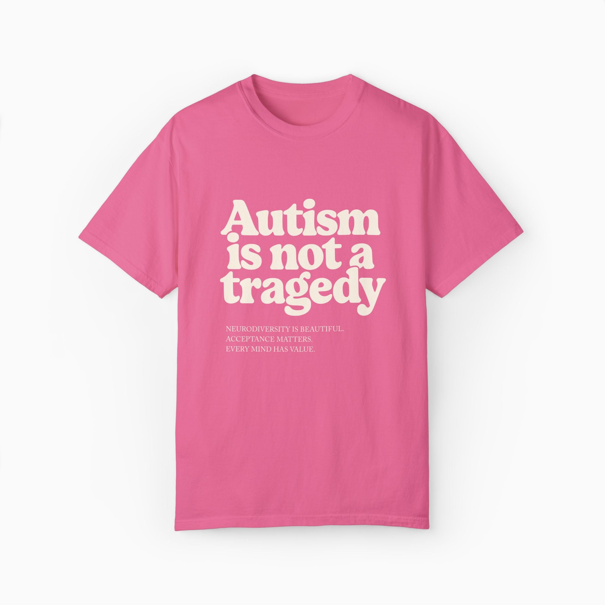 Autism is Not a Tragedy Comfort Colors Tee