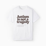 Autism is Not a Tragedy Comfort Colors Tee