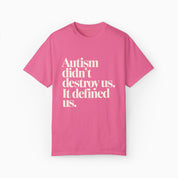 Autism Didn't Destroy Us Comfort Colors Tee
