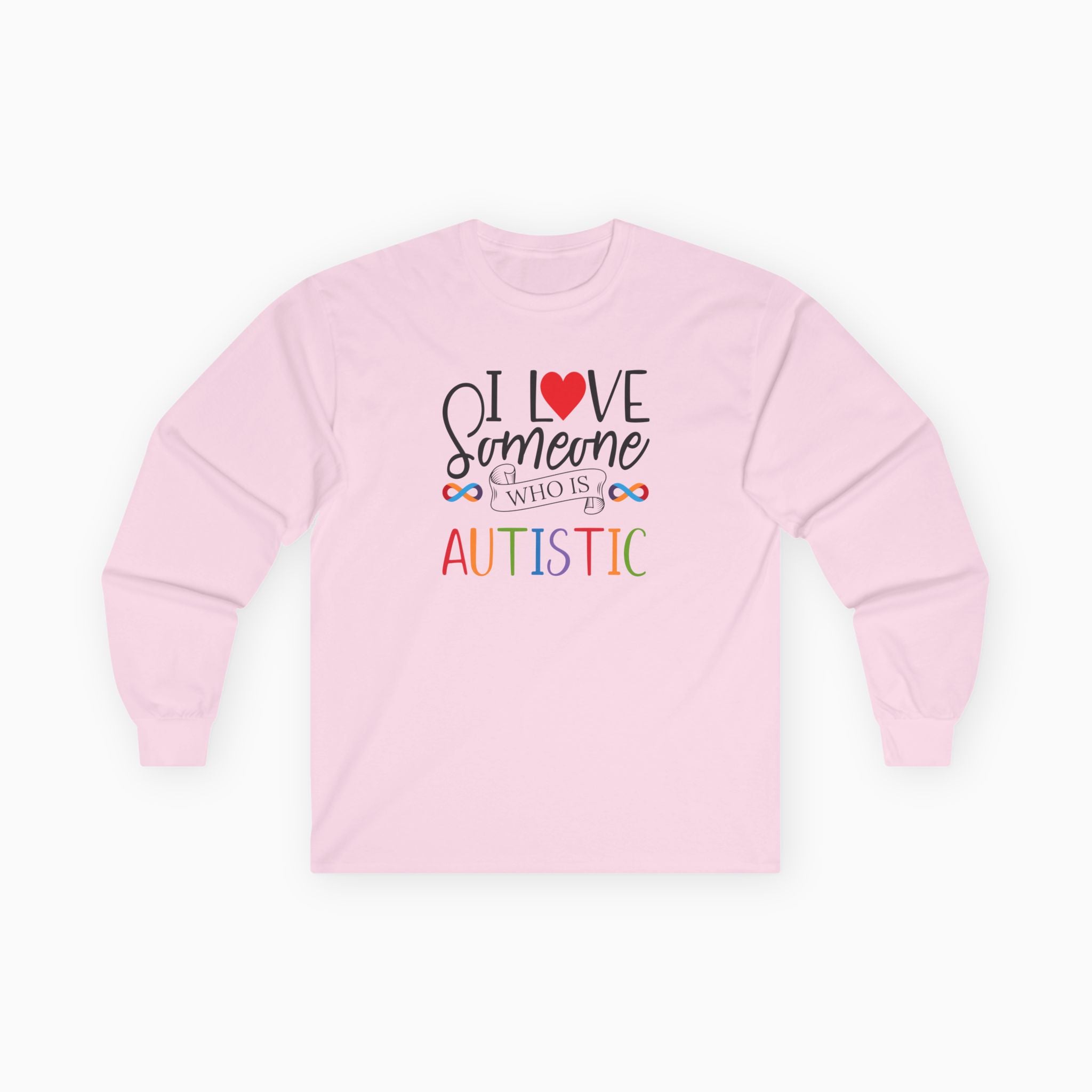 I Love Someone Who Is Autistic Long Sleeve T-Shirt