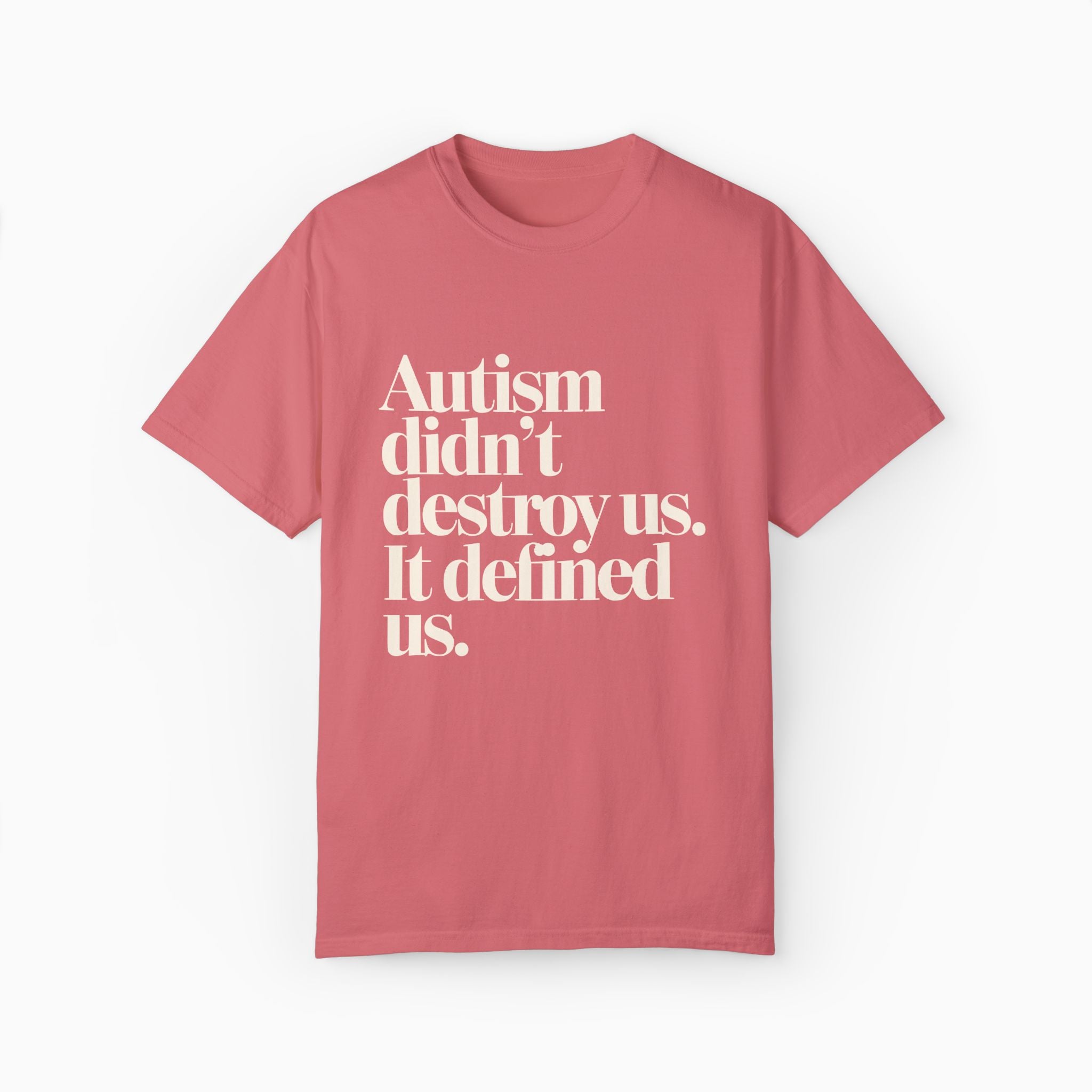 Autism Didn't Destroy Us Comfort Colors Tee