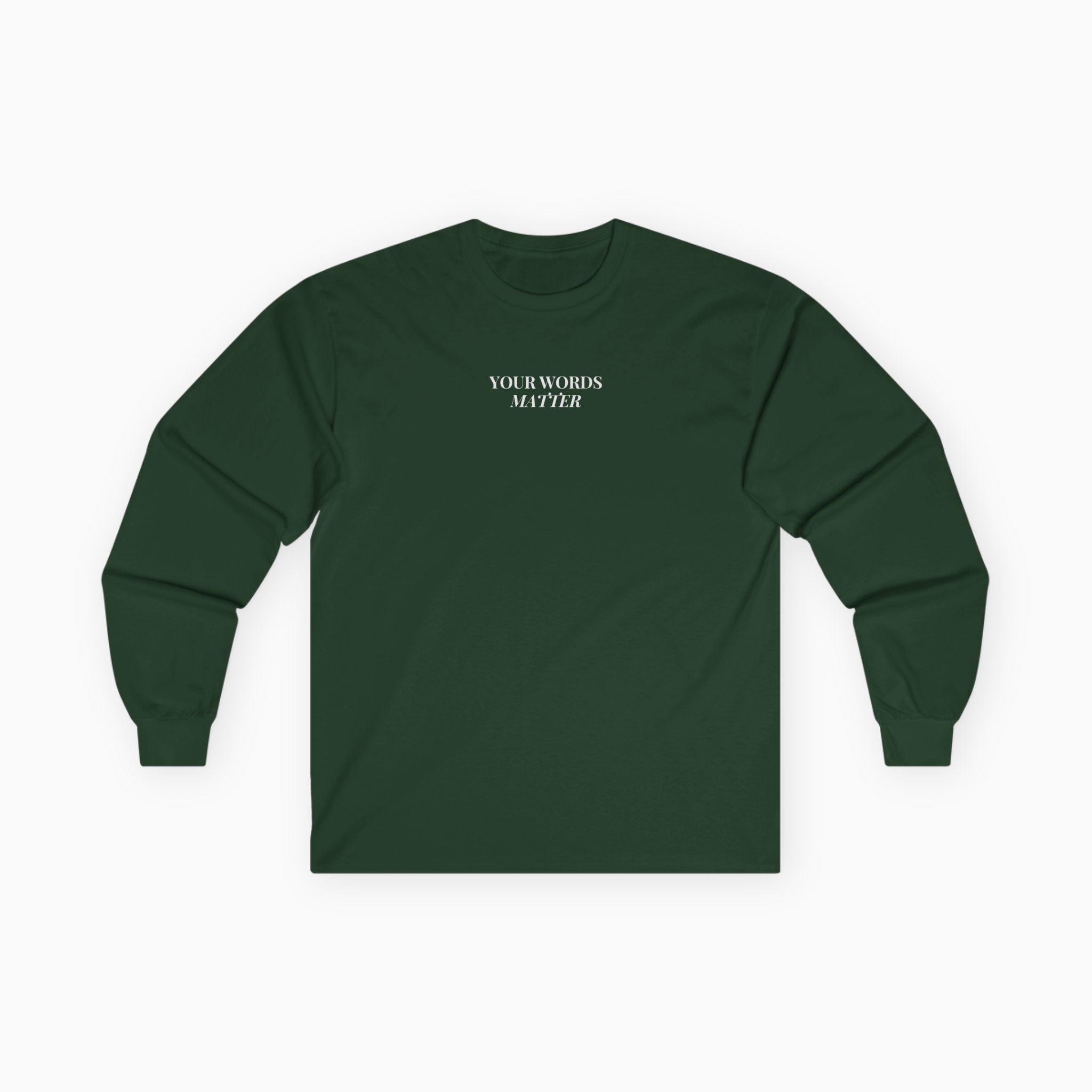 Your Words Matter Long Sleeve T-Shirt