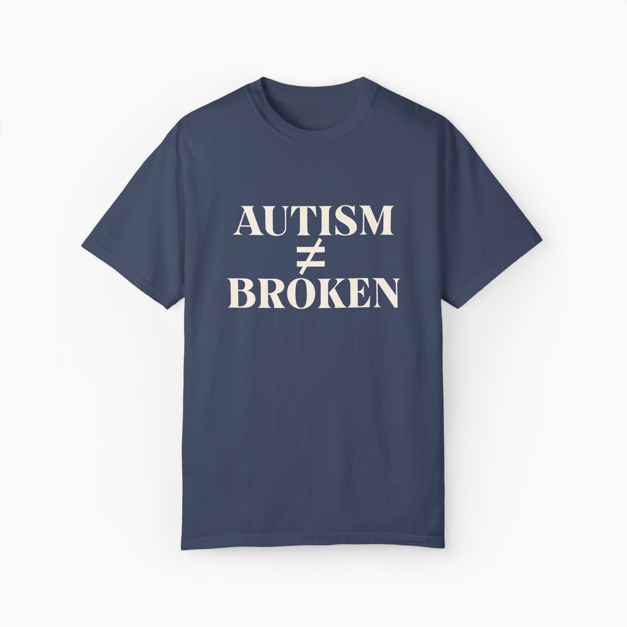 Autism ≠ Broken Comfort Colors Tee