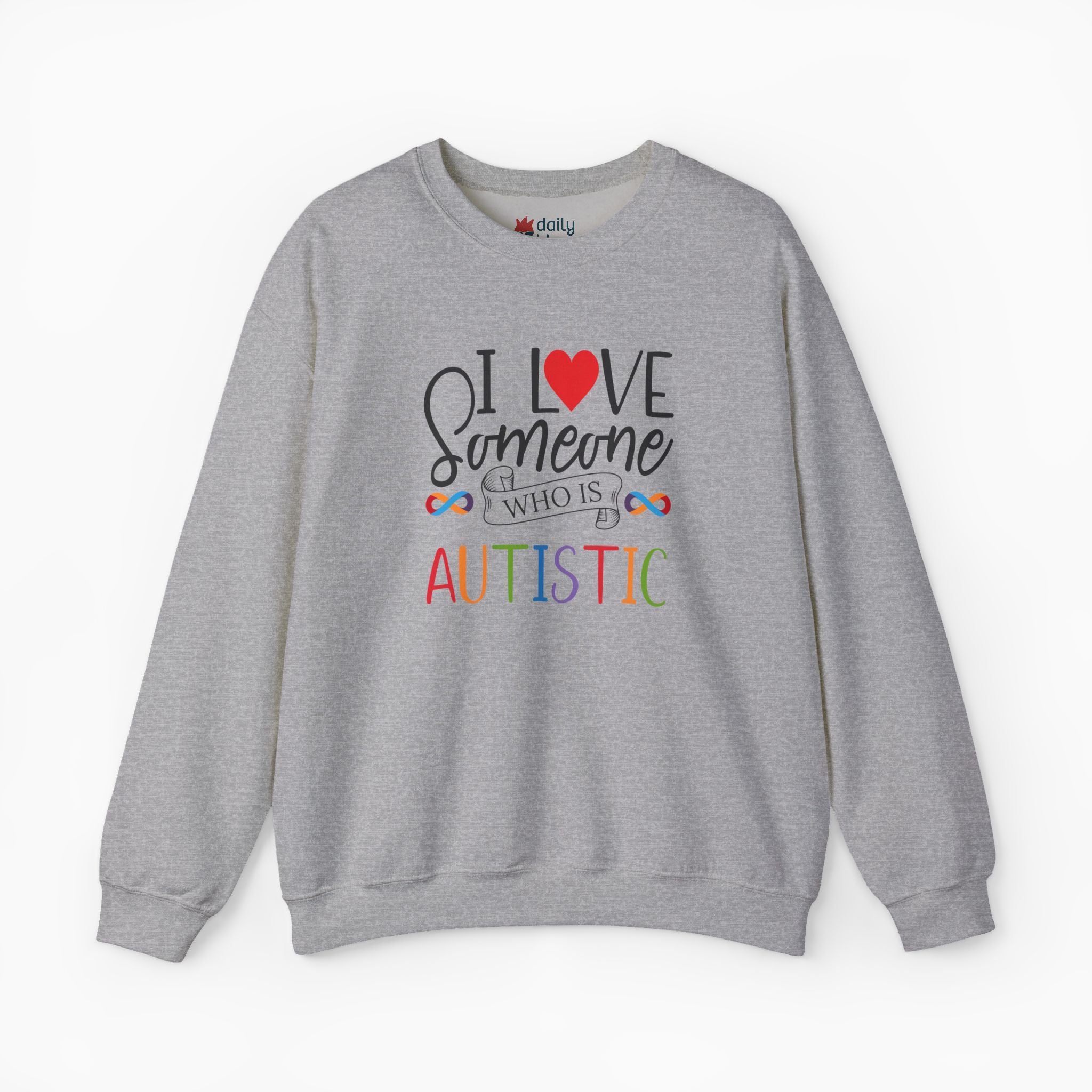I Love Someone Who Is Autistic Sweatshirt