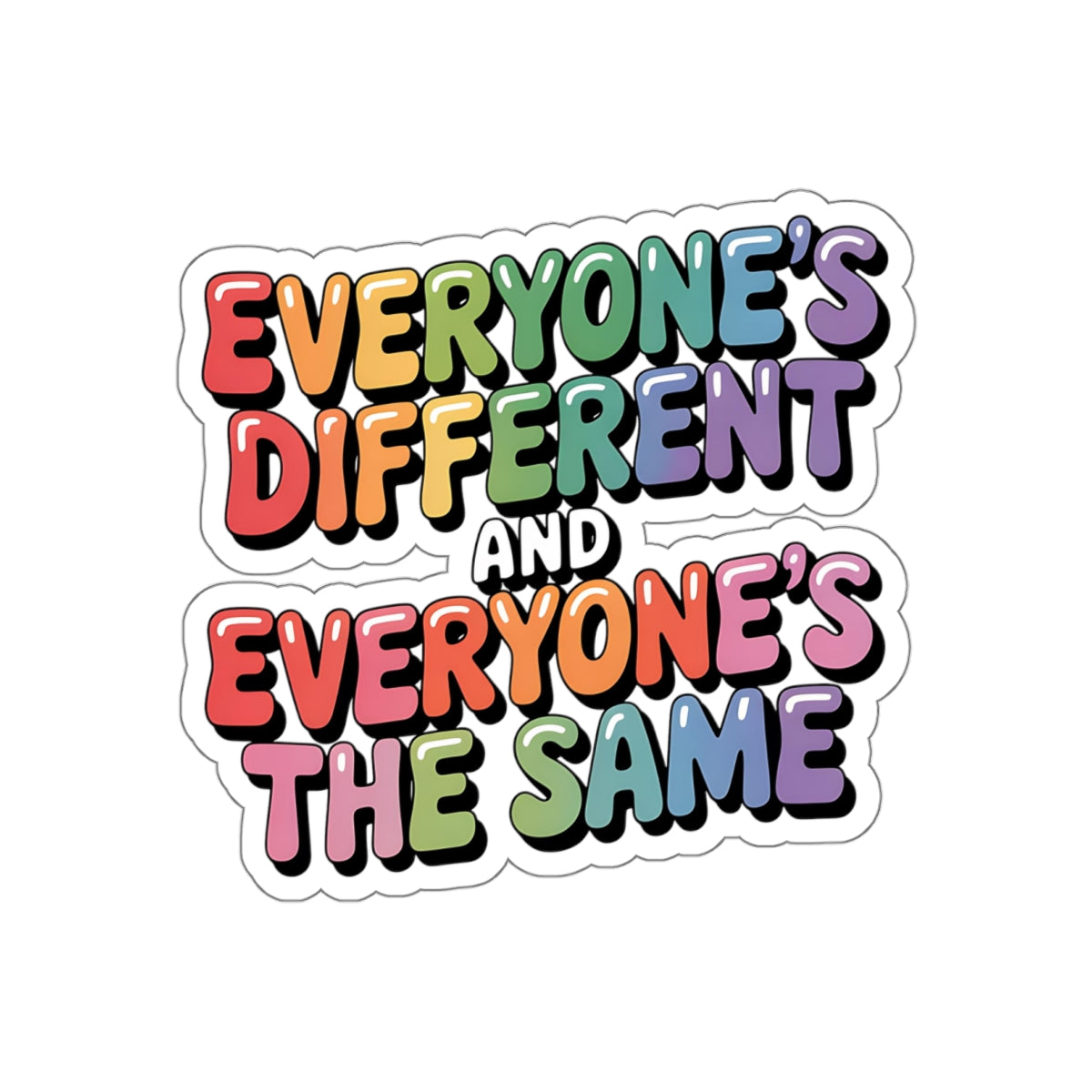 Everyone's Different and Everyone's the Same Sticker