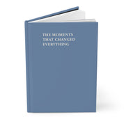 The Moments That Changed Everything Journal - Dusty Blue