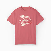 Mama Advocate Hero Comfort Colors Tee