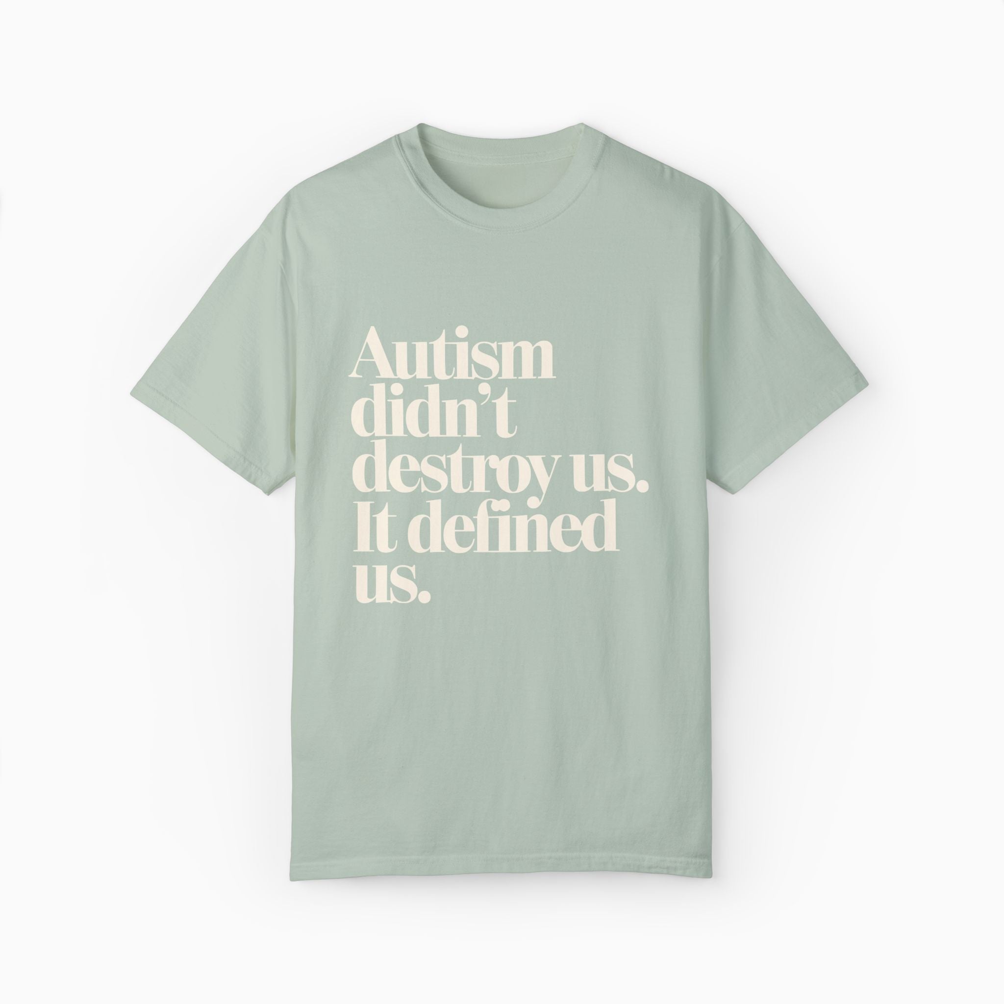 Autism Didn't Destroy Us Comfort Colors Tee