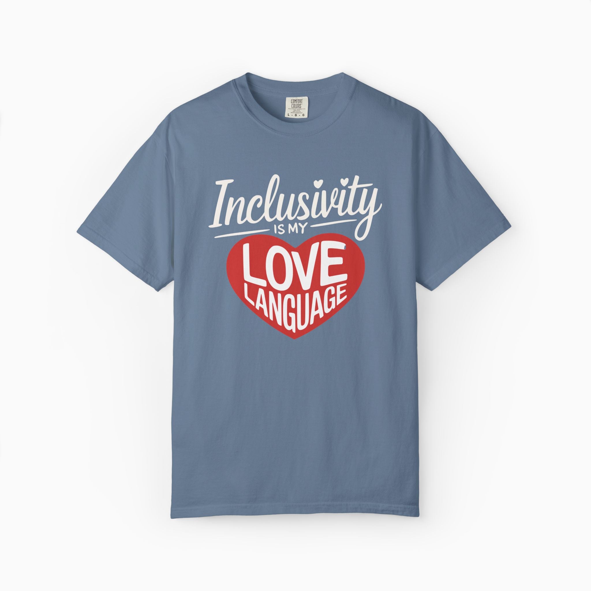 Inclusivity is my Love Language Comfort Colors Tee