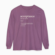Acceptance Definition Comfort Colors Long Sleeve T-Shirt