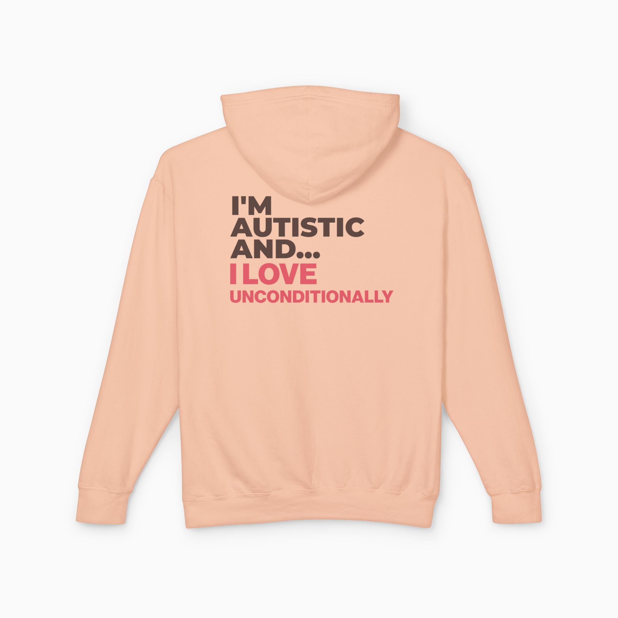 I'm Autistic and I Love Unconditionally Comfort Colors Lightweight Hoodie
