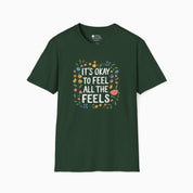 It's Okay To Feel All The Feels Tee-Forest Green-Neurodiversity, ADHD & Autism Awareness & Acceptance T-Shirt by Daily Bloom