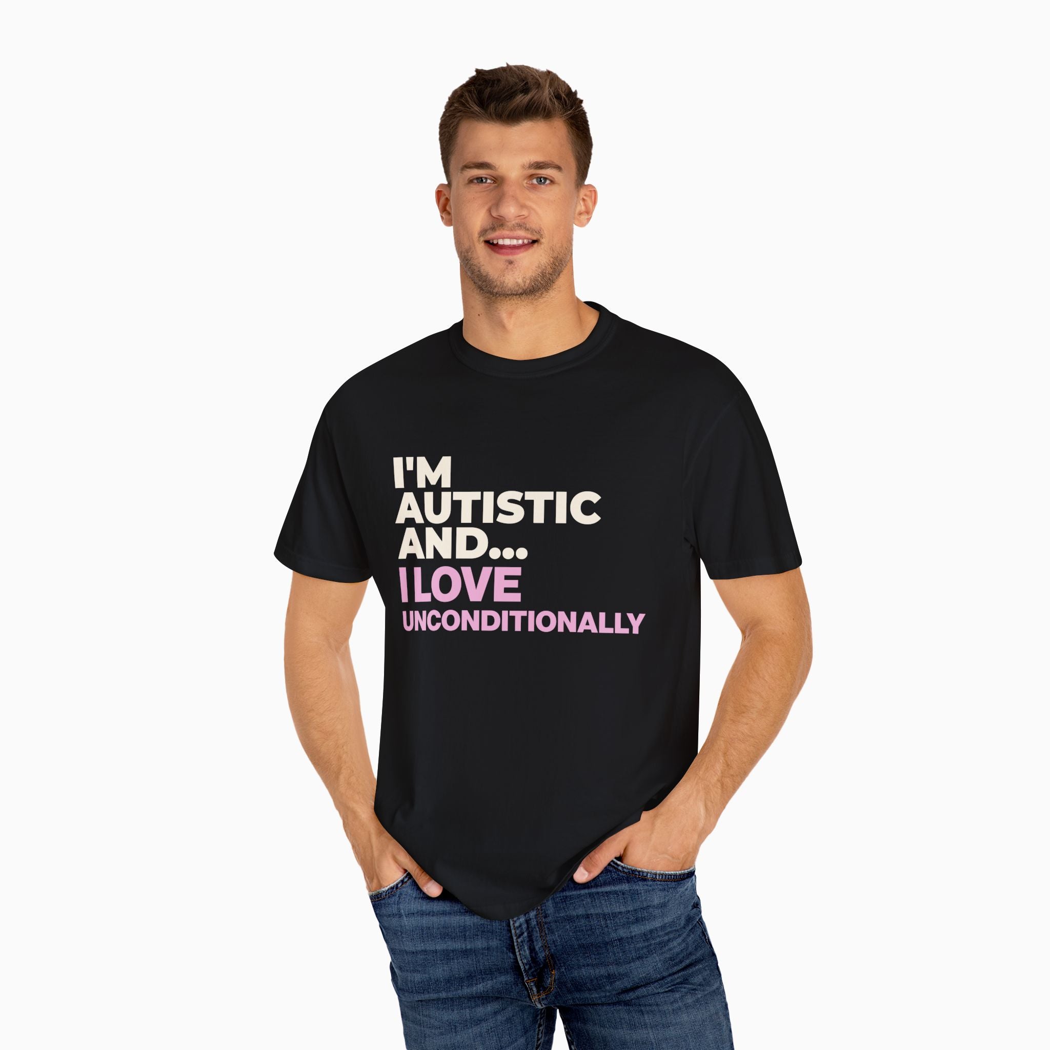 I'm Autistic and I Love Unconditionally Comfort Colors Tee