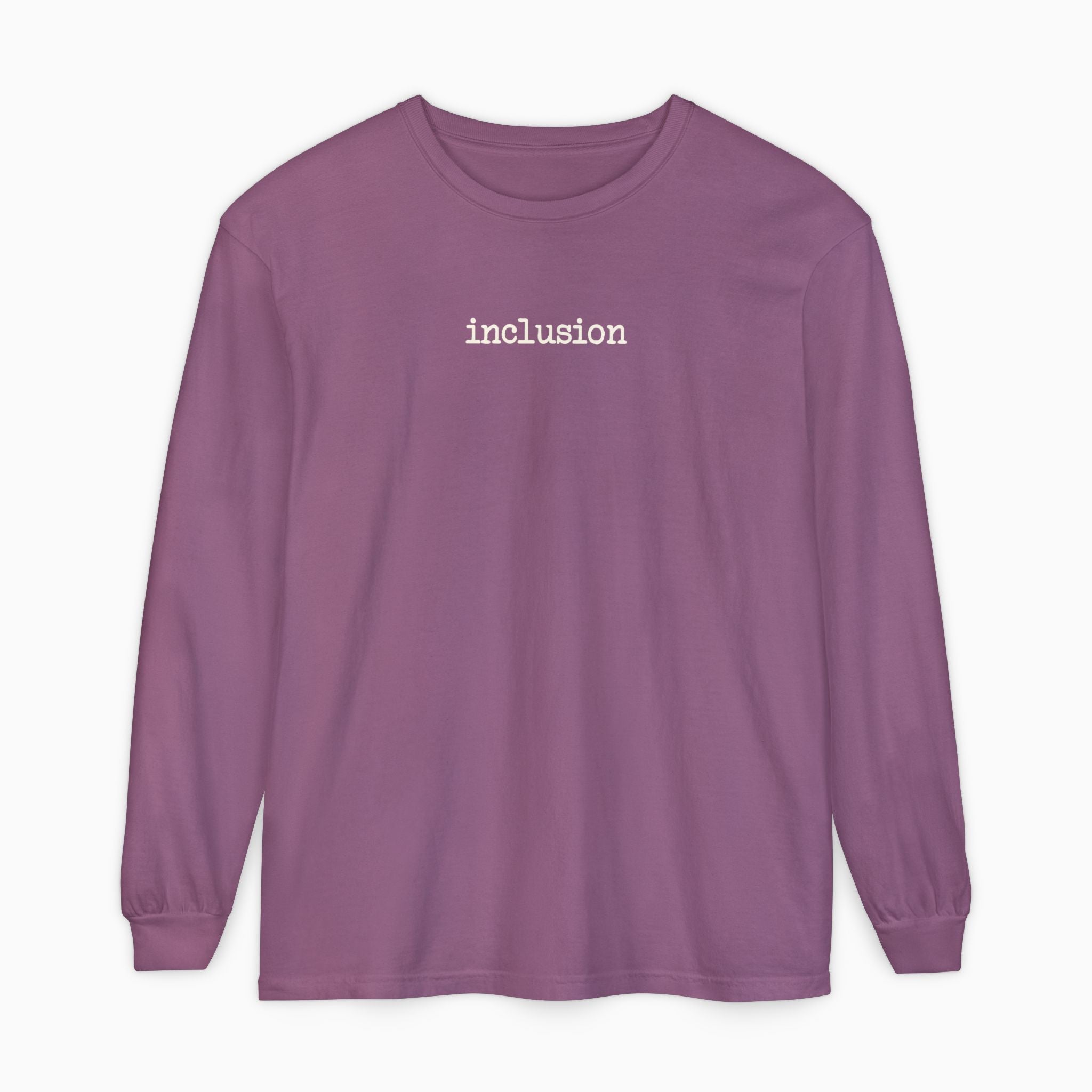 Inclusion Statement Comfort Colors Long Sleeve T-Shirt