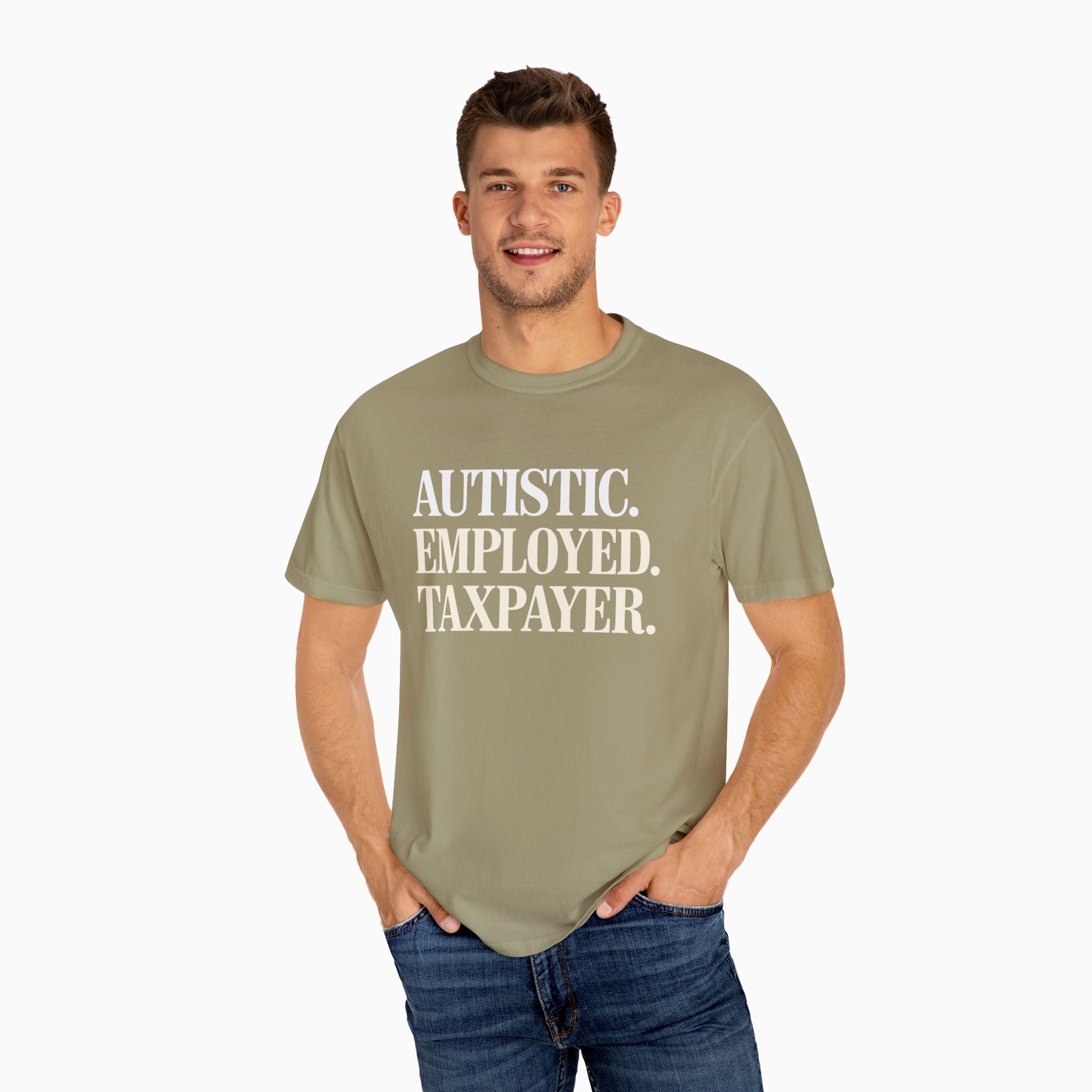 Autistic. Employed. Taxpayer Comfort Colors Tee