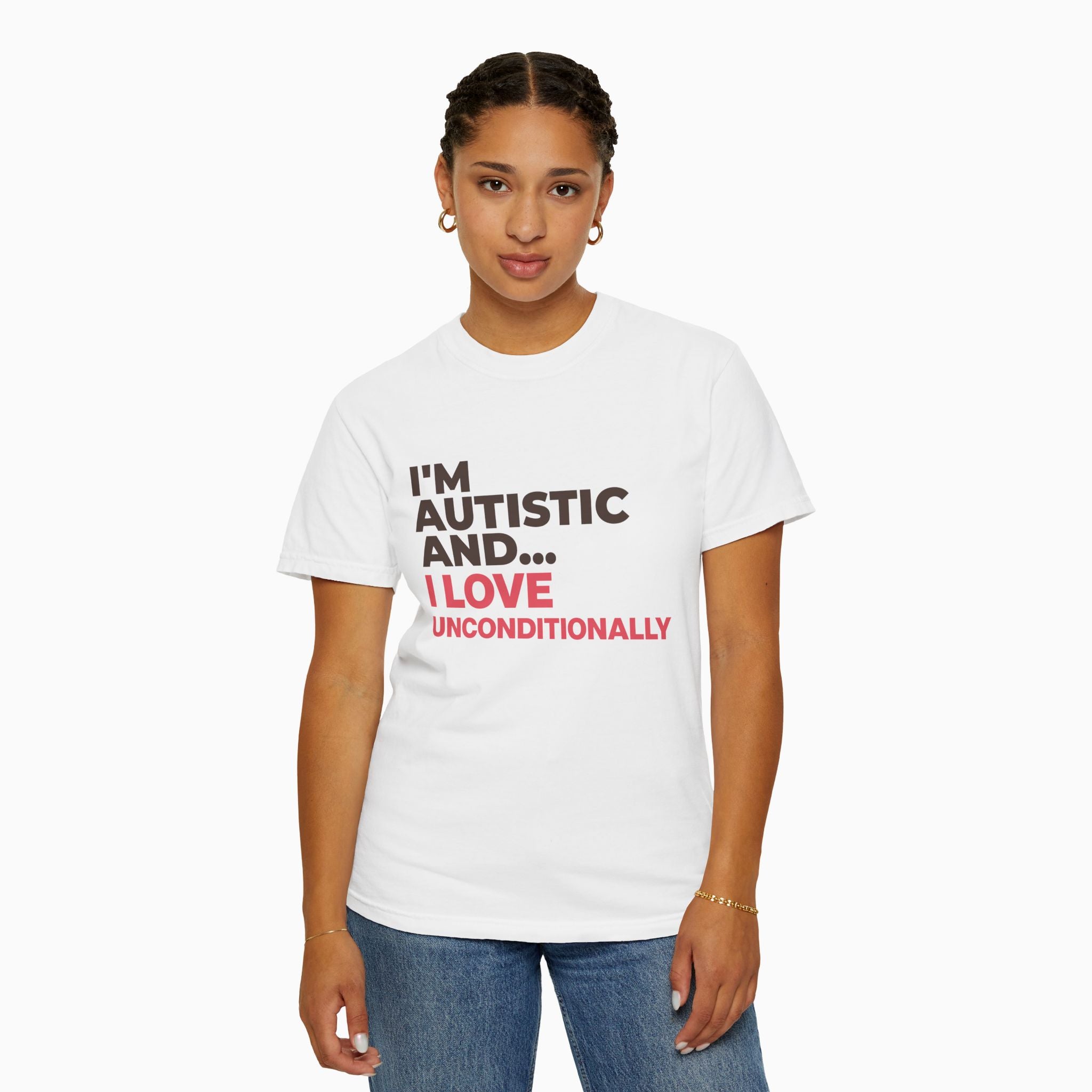 I'm Autistic and I Love Unconditionally Comfort Colors Tee