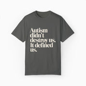 Autism Didn't Destroy Us Comfort Colors Tee