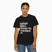 Autism Didn't Destroy Us Comfort Colors Tee