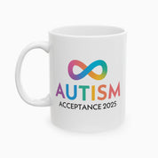 Autism Awareness 2025 - Infinity Acceptance Ceramic Mug
