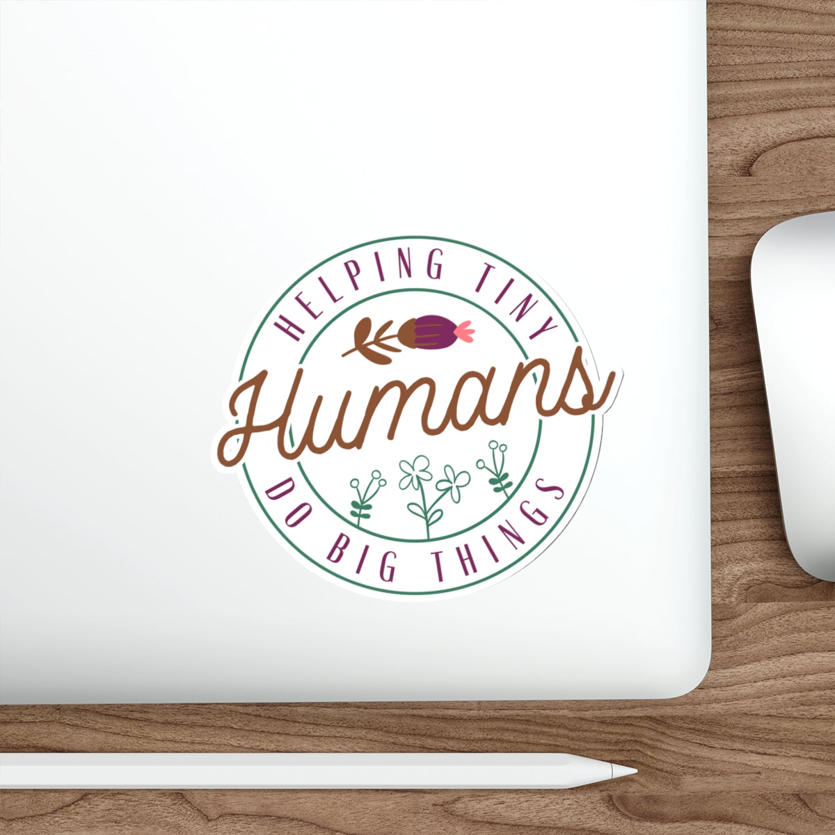 Helping Tiny Humans Do Big Things Sticker