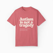 Autism is Not a Tragedy Comfort Colors Tee