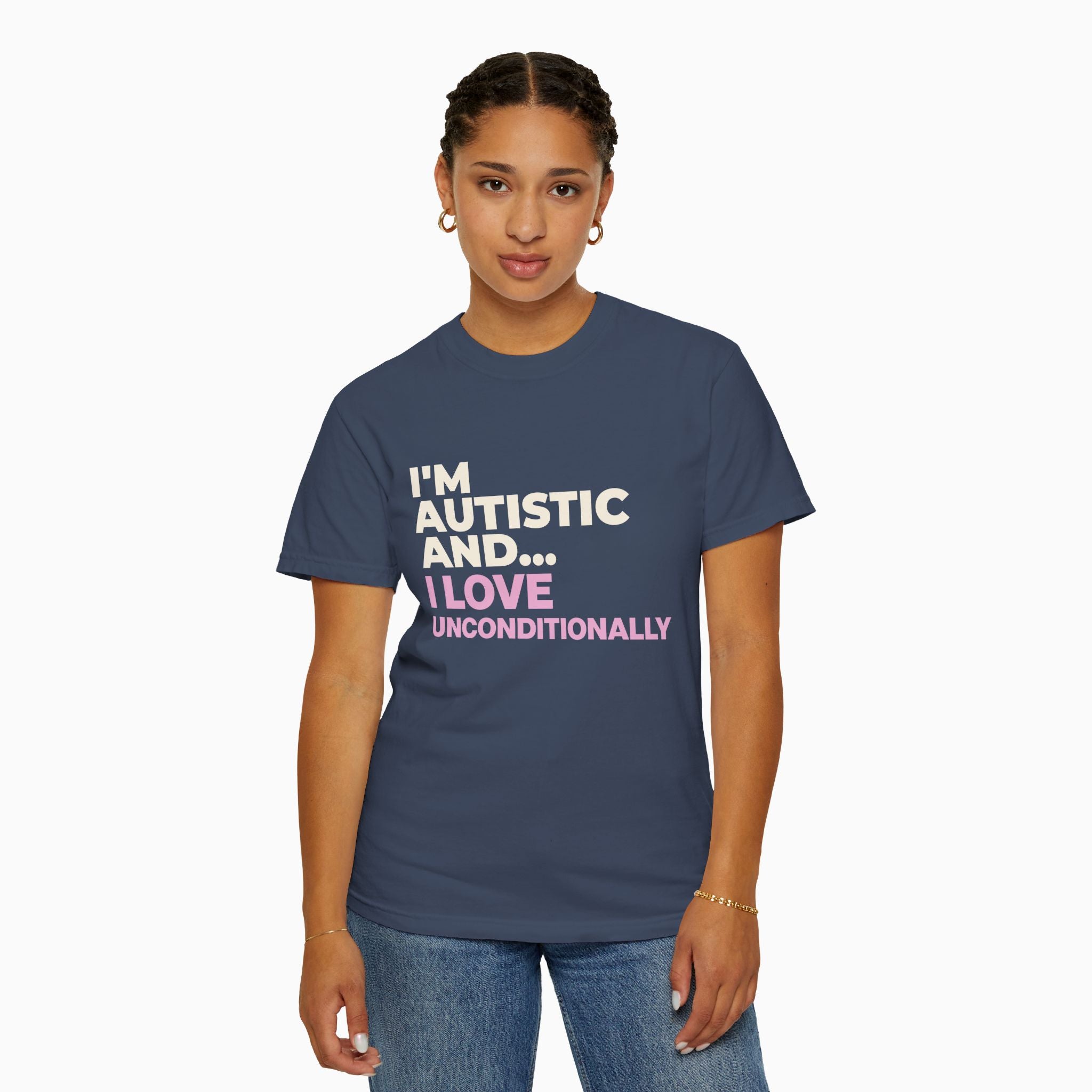 I'm Autistic and I Love Unconditionally Comfort Colors Tee