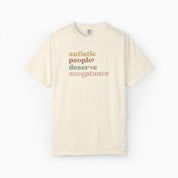 Autism T-Shirt - Autistic People Deserve Acceptance Comfort Colors T-Shirt - Daily Bloom