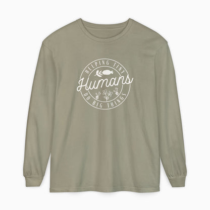 Helping Tiny Humans Do Big Things Comfort Colors Long Sleeve T-Shirt