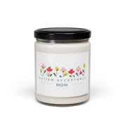 Mother's Day 2025 - Autism Acceptance Mom Scented Soy Candle