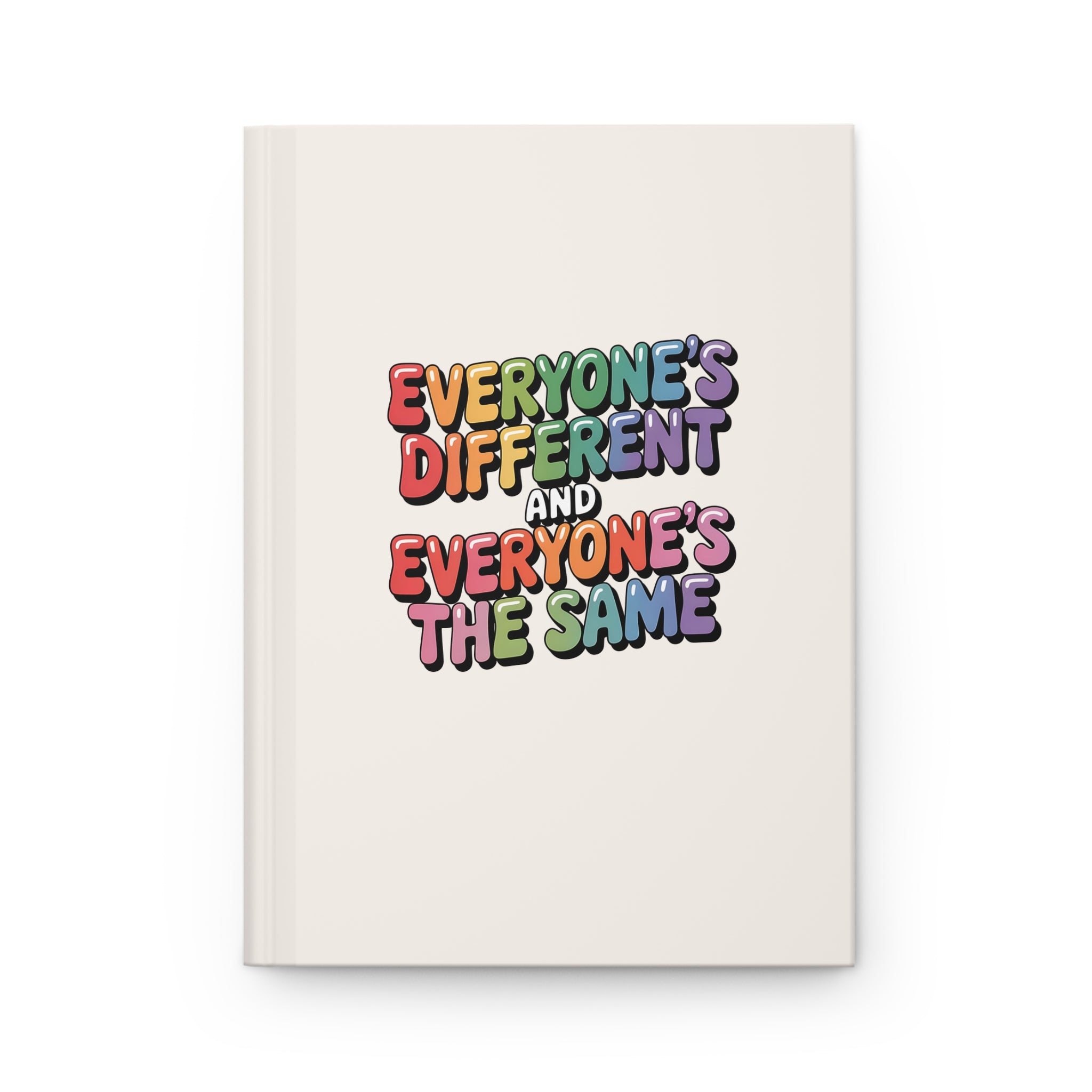Everyone's Different and Everyone's the Same Notebook