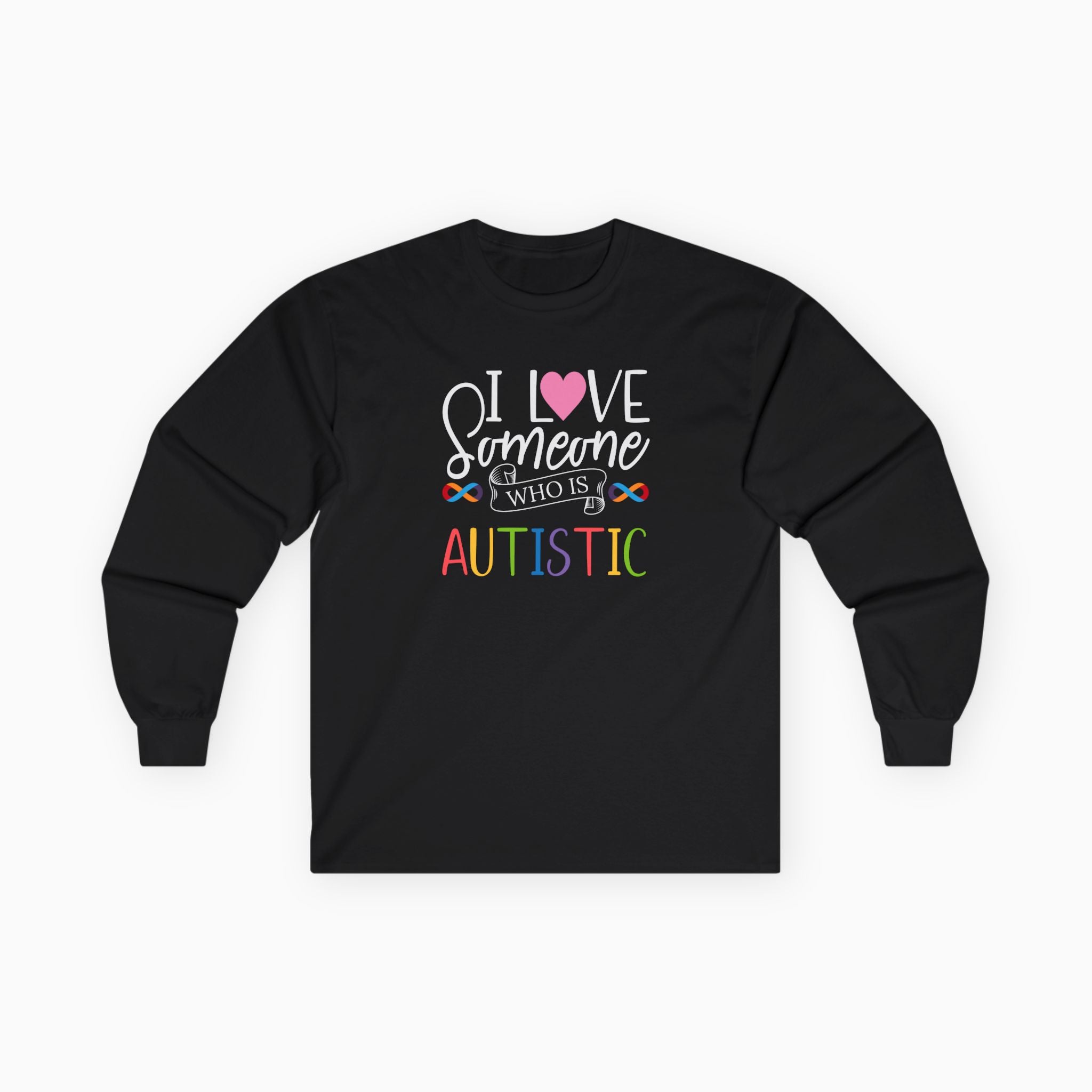 I Love Someone Who Is Autistic Long Sleeve T-Shirt