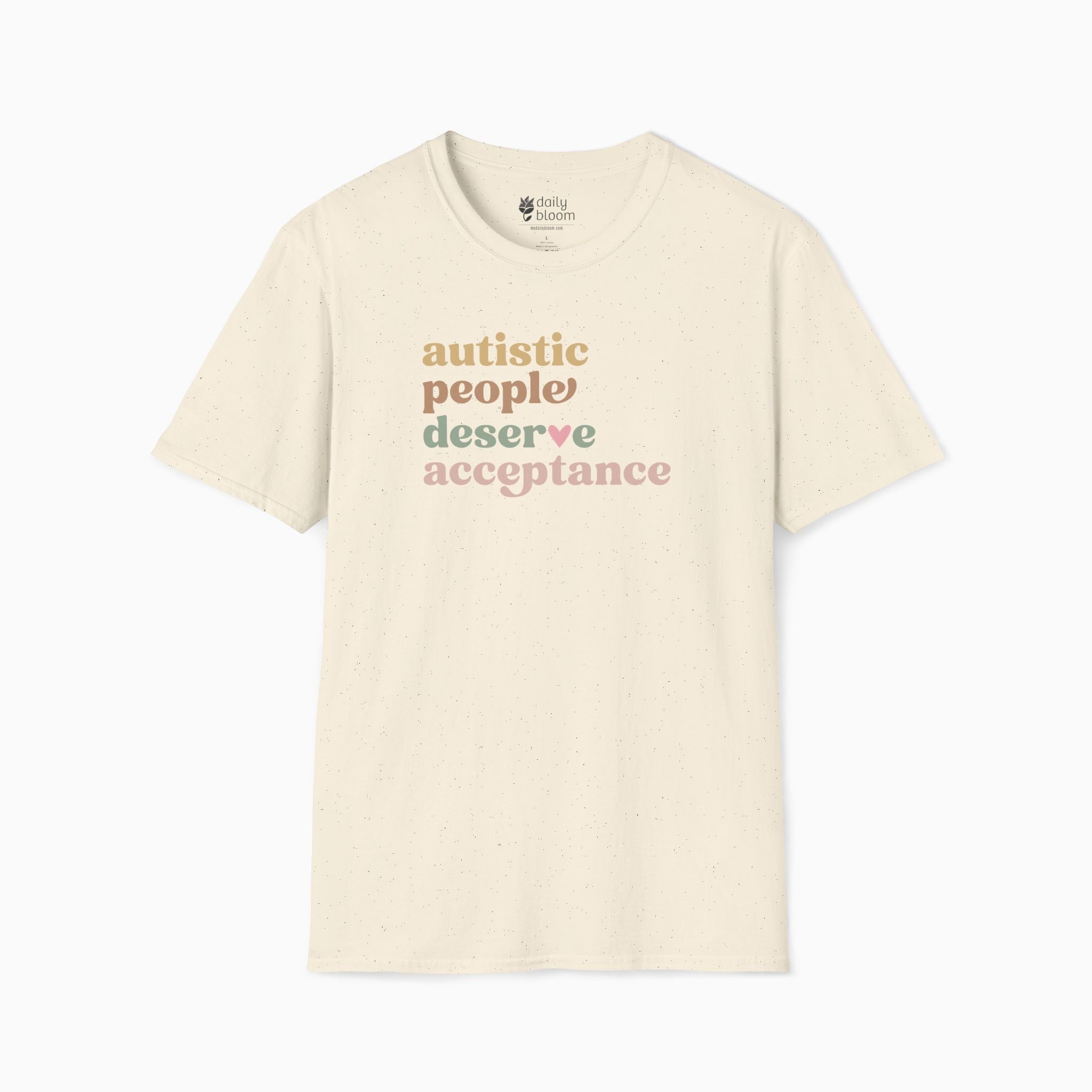 Autism T-Shirt - Autistic People Deserve Acceptance Tag Free T-Shirt - Daily Bloom