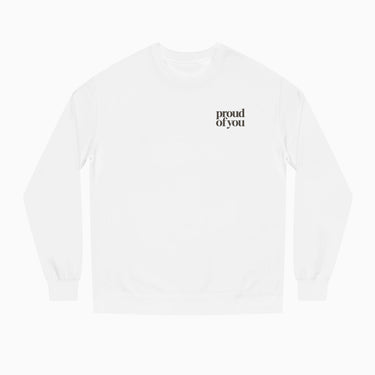 Proud of You Crewneck Sweatshirt