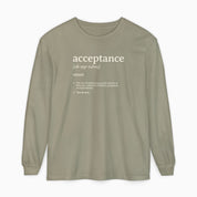 Acceptance Definition Comfort Colors Long Sleeve T-Shirt