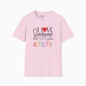 I Love Someone Who Is Autistic Tee