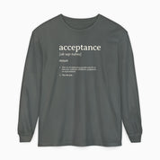 Acceptance Definition Comfort Colors Long Sleeve T-Shirt