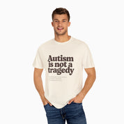 Autism is Not a Tragedy Comfort Colors Tee