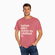 Autism Didn't Destroy Us Comfort Colors Tee