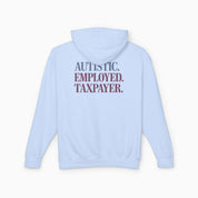 Autistic. Employed. Taxpayer Comfort Colors Lightweight Hoodie