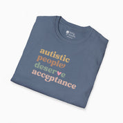Autism T-Shirt - Autistic People Deserve Acceptance Tag Free T-Shirt - Daily Bloom