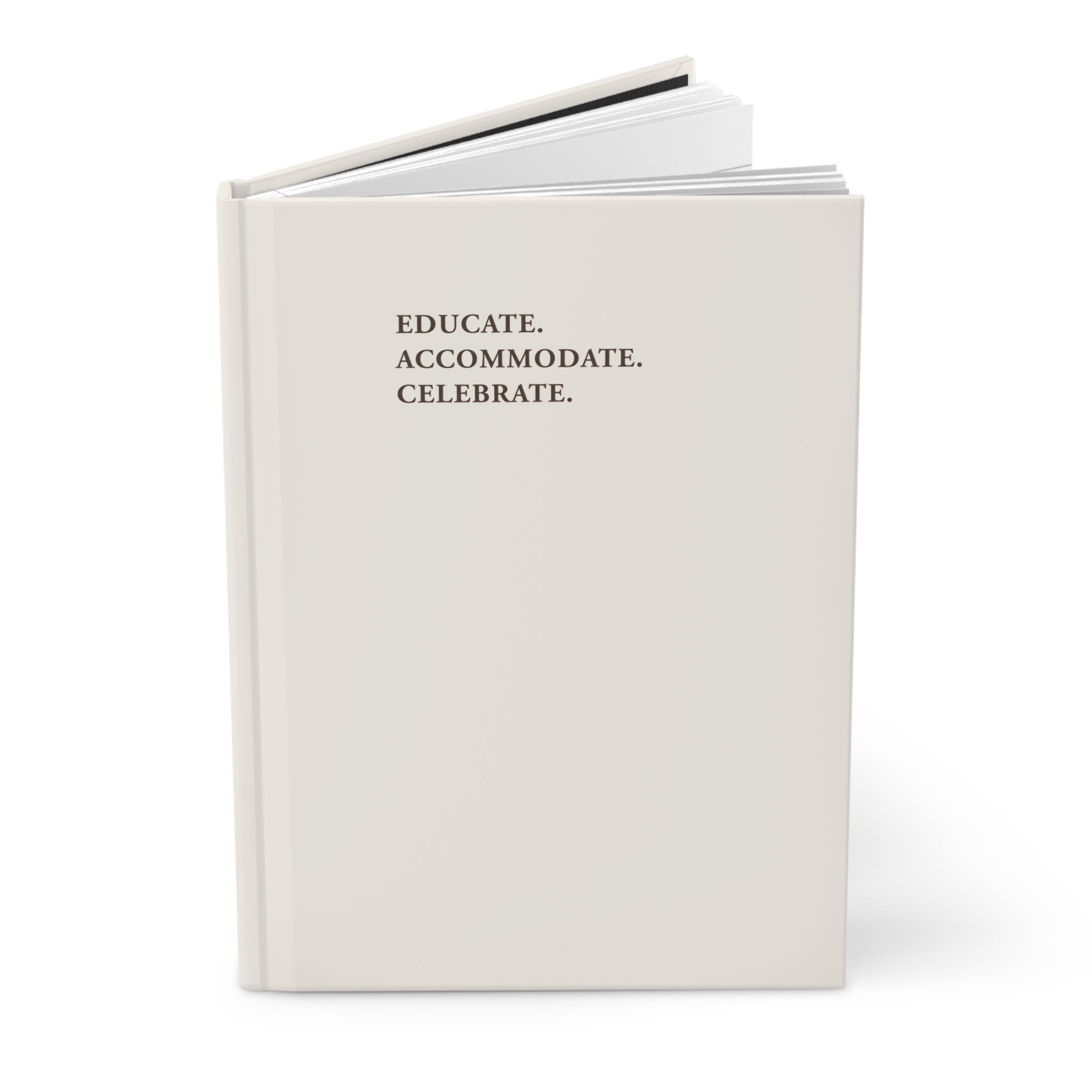 Educate Accommodate Celebrate Journal - Ivory