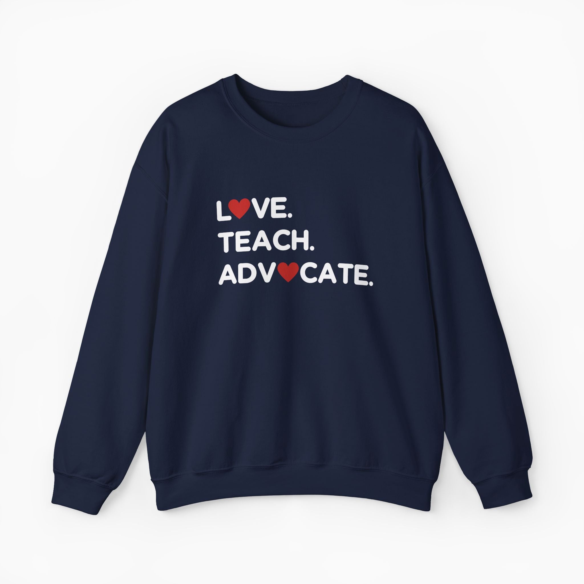 Love Teach Advocate - Love Hearts Sweatshirt