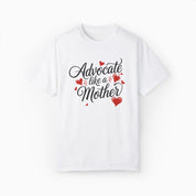 Advocate Like A Mother Comfort Colors Tee