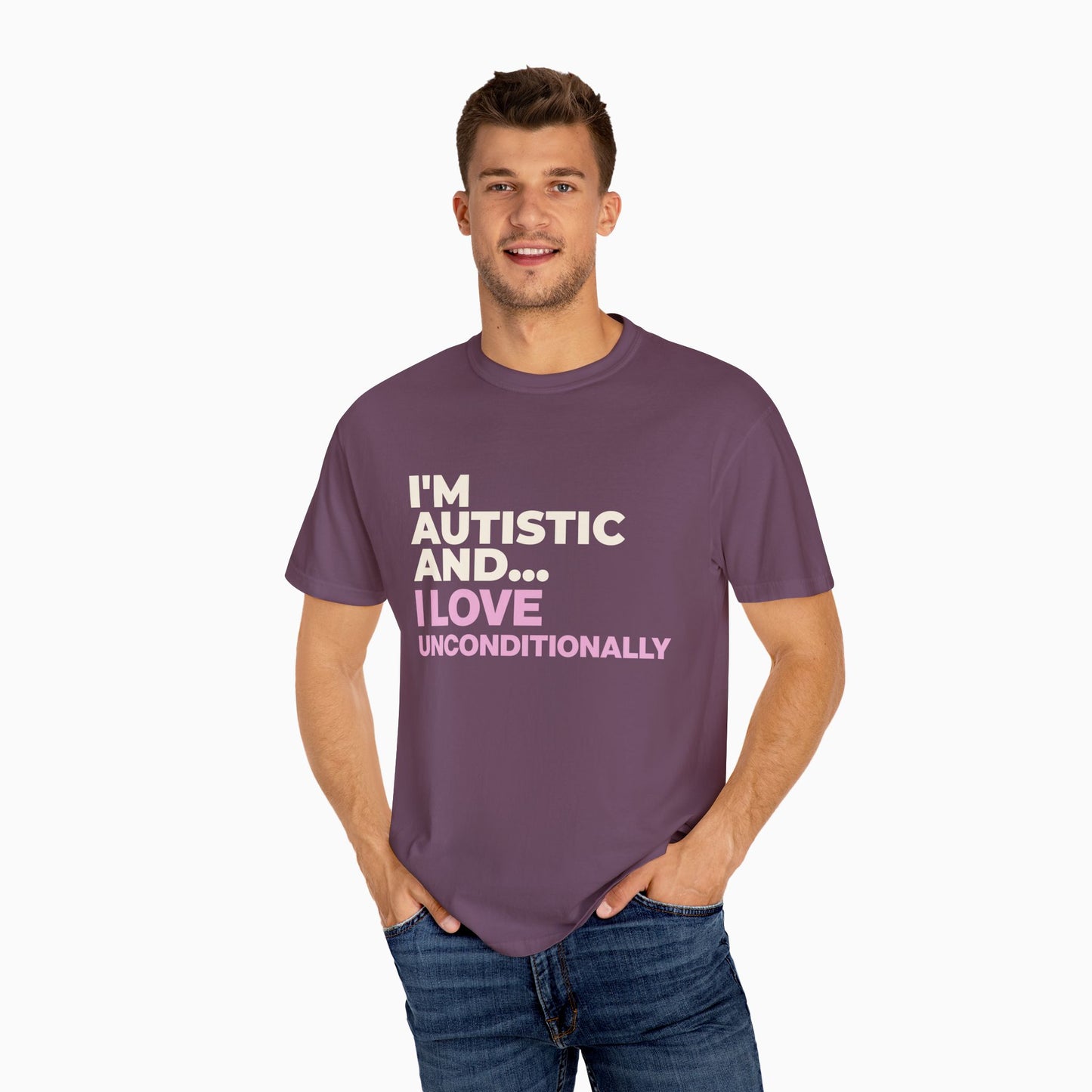I'm Autistic and I Love Unconditionally Comfort Colors Tee