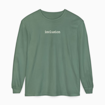 Inclusion Statement Comfort Colors Long Sleeve T-Shirt