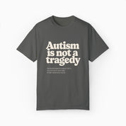 Autism is Not a Tragedy Comfort Colors Tee