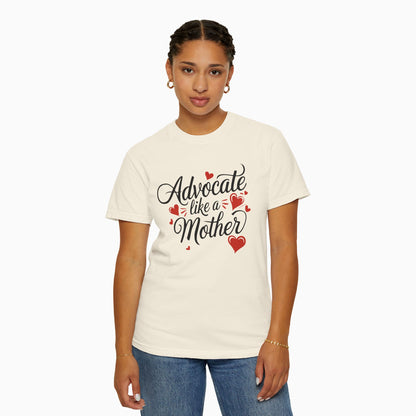 Advocate Like A Mother Comfort Colors Tee